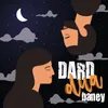 About Dard Dua Baney Song